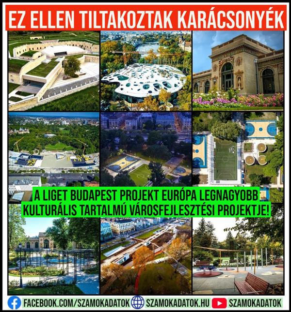 Liget Budapest Project - this has been attacked and is still being attacked by the Hungarian representatives of the liberal dictatorship